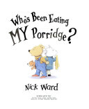 Who's Been Eating MY Porridge? cover