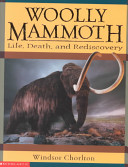 Woolly Mammoth: Life, Death, and Rediscovery cover