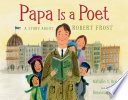 Papa Is a Poet: A Story About Robert Frost cover