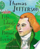 Thomas Jefferson: Life, Liberty and the Pursuit of Everything cover