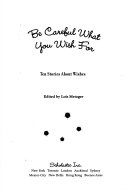 Be Careful What You Wish For: Ten Stories About Wishes cover