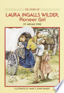 The Story of Laura Ingalls Wilder: Pioneer Girl cover