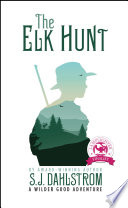 The Elk Hunt: The Adventure Begins cover