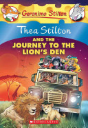 Thea Stilton and the Journey to the Lion's Den cover