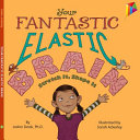 Your Fantastic Elastic Brain: Stretch It, Shape It cover