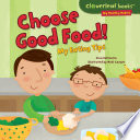 Choose Good Food! My Eating Tips cover