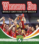 Winning Big: World and Euro Cup Soccer cover