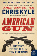 American Gun: A History of the U.S. in Ten Firearms cover