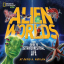 Alien Worlds: Your Guide to Extraterrestrial Life cover