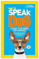 How to Speak Dog: A Guide to Decoding Dog Language cover