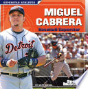 Miguel Cabrera: Baseball Superstar cover