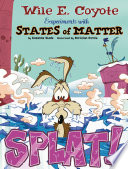 Splat! Wile E. Coyote Experiments with States of Matter cover