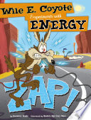 Zap! Wile E. Coyote Experiments with Energy cover
