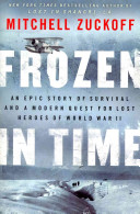 Frozen in Time: An Epic Story of Survival and a Modern Quest for Lost Heroes of World War II cover
