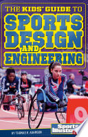The Kids' Guide to Sports Design and Engineering cover