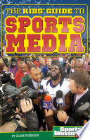 The Kids' Guide to Sports Media cover