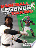 Baseball Legends in the Making cover