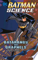 Batarangs and Grapnels: The Science Behind Batman's Utility Belt cover