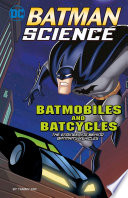 Batmobiles and Batcycles: The Engineering Behind Batman's Vehicles cover