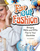 Far Out Fashion: Bringing 1960s and 1970s Flair to Your Wardrobe cover