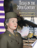 Texas in the 20th Century: Building Industry and Community cover