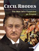 Cecil Rhodes: The Man Who Expanded an Empire cover