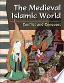 The Medieval Islamic World: Conflict and Conquest cover