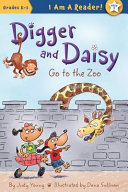 Digger and Daisy Go to the Zoo cover