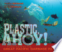 Plastic, Ahoy! Investigating the Great Pacific Garbage Patch cover