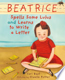 Beatrice Spells Some Lulus and Learns to Write a Letter cover