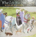 What Life Was Like in the Age of Chivalry cover