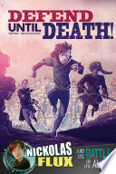 Defend Until Death! Nickolas Flux and the Battle of the Alamo cover