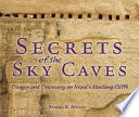 Secrets of the Sky Caves: Danger and Discovery on Nepal's Mustang Cliffs cover