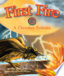 First Fire: A Cherokee Folktale cover