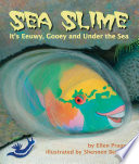 Sea Slime: It's Eeuwy, Gooey and Under the Sea cover