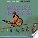 What Is a Life Cycle? cover