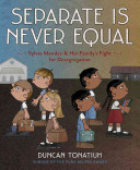 Separate Is Never Equal: Sylvia Mendez & Her Family's Fight for Desegregation cover