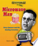 Microwave Man: Percy Spencer and His Sizzling Invention cover