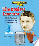 The Coolest Inventor: Willis Haviland Carrier and His Air Conditioner cover