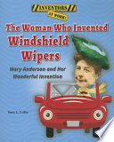 The Woman Who Invented Windshield Wipers: Mary Anderson and Her Wonderful Invention cover