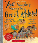 You Wouldn't Want to Be a Greek Athlete! (Revised Edition) cover