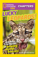 Lucky Leopard! And More True Stories of Amazing Animal Rescues cover