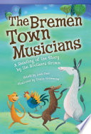 The Bremen Town Musicians: A Retelling of the Story by the Brothers Grimm cover