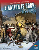 A Nation Is Born: 1754-1820s cover
