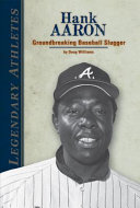 Hank Aaron: Groundbreaking Baseball Slugger cover