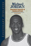 Michael Jordan: Basketball Superstar & Commercial Icon cover