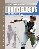 The Best MLB Outfielders of All Time cover