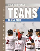 The Best MLB Teams of All Time cover