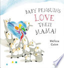 Baby Penguins Love Their Mama! cover
