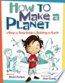 How to Make a Planet: A Step-by-Step Guide to Building the Earth cover